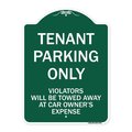 Signmission Tenant Parking Violators Will Towed Away Car Owners Expense Alum Sign, 18" L, 24" H, GW-1824-9750 A-DES-GW-1824-9750